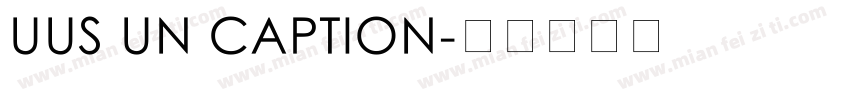 UUS UN CAPTION字体转换